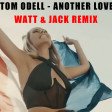 Tom Odell - Another Love (Watt & Jack Remix)