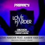 Love Harder feat. Amber Van Day - Oblivion (Primacy Remix)