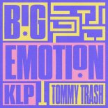 Tommy Trash, KLP - Big Emotion (TT '03 Extended Mix)