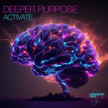 Deeper Purpose - Activate (Original Mix)