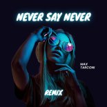 Max Tarconi - Never Say Never