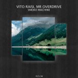 Vito Raisi, Mr Overdrive - Smoke Machine (Original Mix)