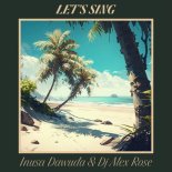 Inusa Dawuda & DJ Alex Rose - Let's Sing (Official Radio Version)