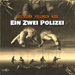 Evil Acorn, Yellineck, Kisa - Ein Zwei Polizei (Extended Mix)