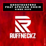 Ghostbusterz feat. African Choir - Gimme Hope (Original Mix)