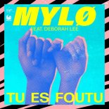 Deborah Lee, MYLØ - Tu Es Foutu (Extended Mix)