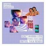 Dannii Minogue - Don't Wanna Lose This Feeling (Initial Talk Radio Edit)