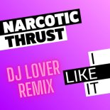 Narcotic Thrust - I Like It (DJ Lover 2023 Extended Remix)