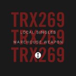 Local Singles - Warehouse Weapon (Extended Mix)