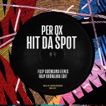 Per QX - Hit Da Spot (Filip Grönlund Remix)