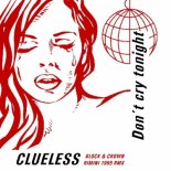 Clueless - Don't Cry Tonight (Block & Crown Rimini 1985 Club Mix)