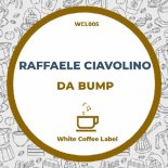 Raffaele Ciavolino - Da Bump (Original Mix)