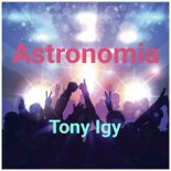 Tony Igy - Astronomia (2023) (Radio Edit)