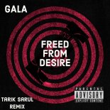 Gala Freed From Desire (Tarık Sarul Remix)