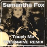 Samantha Fox - Touch Me (TREEMAINE Remix Radio Edit)