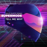Supermode - Tell Me Why (Kayo Gusto Remix)(Radio Edit)