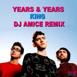 Years & Years - King (Amice Remix)