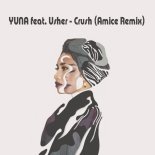 YUNA feat. Usher - Crush (Amice Remix)