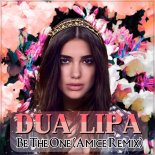 Dua Lipa - Be The One (Amice Remix)