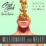 Cash Cash & Digital Farm Animals - Millionaire (Amice Remix)