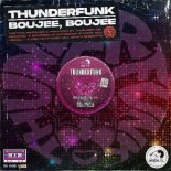Thunderfunk - Boujee, Boujee (Original Mix)