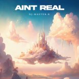 Dj.Master.K - Aint Real (Original Mix)