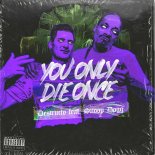Destructo - You Only Die Once (ft. Snoop Dogg)