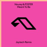Nourey & Foster - Meant To Be (Jaytech Extended Mix)