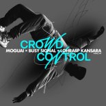 MOGUAI x BUSY SIGNAL x LOHRASP KANSARA - CROWD CONTROL (Extended Mix)