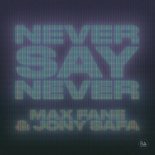 Max Fane, Jony Safa - Never Say Never
