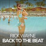 Rick Wayne - Back To The Beat (Original Mix)