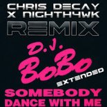 DJ Bobo - Somebody Dance With Me (Chris Decay & Nighth4wk Remix)