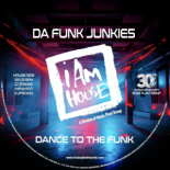 Da Funk Junkies - Dance To The Funk (Disco House Mix)