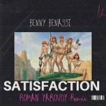 Benny Benassi - Satisfaction (ROMAN YAROVOY Remix)