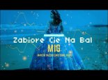 MIG - Zabiorę Cię Na Bal (Marcin Raczuk Emotional Remix)