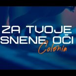Colonia - Za tvoje snene oči (Puszczyk & D-Paul Remix)