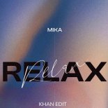 Mika x Jenia Smile & Ser Twister - Relax (KHAN Edit)