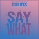 Djimx - Say What (Original Mix)