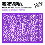 Sonic Soul Orchestra feat. Kathy Brown - Touch Me (Block & Crown Extended Dub)