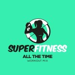 SuperFitness - All The Time (Workout Mix 132 bpm)