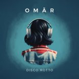 OMAR - Disco Rotto