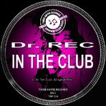 Dr. Rec - In The Club (Original Mix)
