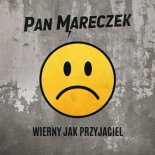 Pan Mareczek - Wierny Jak Przyjaciel (Radio Mix)