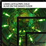 Lewis Laite & PRPL CHLD - Alive On The Dance Floor (Extended Mix)