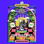 Zoo District - On The Floor (Discoplex Edit)