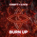 DRIIIFT x DJ POTXO - Burn Up (Extended Mix)