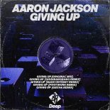Aaron Jackson - Giving Up (FOOTWURK Remix)