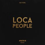 Sak Noel - Loca People (Andeen K Extended Mix)