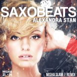 Alexandra Stan  - Mr. Saxobeat (Misha Slam Radio edit)