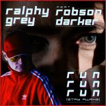 Ralphy Grey Feat Robson Darker - Run Run Run (Stay Awake) (Original Mix)